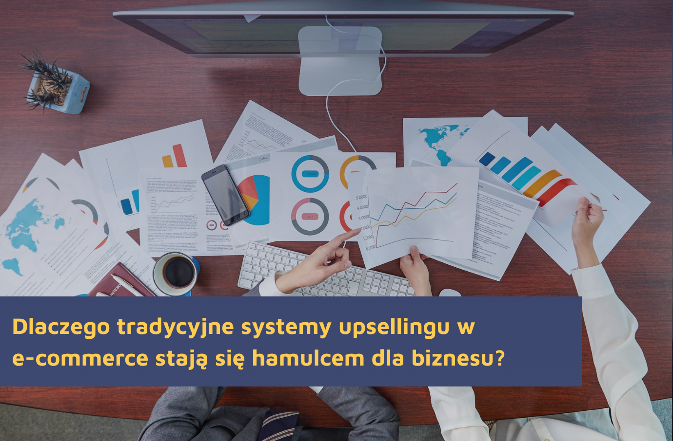 Dlaczego tradycyjne systemy upsellingu w e-commerce stają się hamulcem dla biznesu?